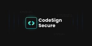 Introducing CodeSign Secure for Superior Software Safety