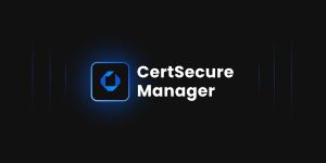 Introduction to CertSecure Manager